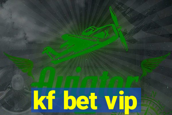 kf bet vip